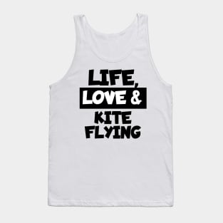 Life, love & kite flying Tank Top